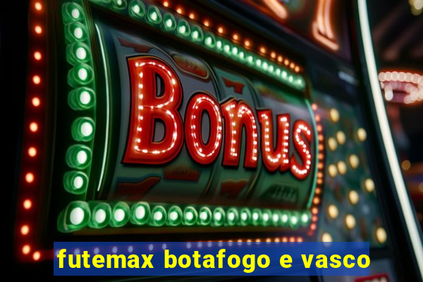 futemax botafogo e vasco